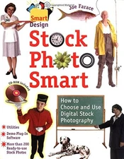 STOCK PHOTO SMART: HOW TO CHOOSE AND USE DIGITAL STOCK By Joe Farace *Excellent*