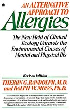 Alternative Approach to Allergies, An: The New Field of Clinical Ecology Unrave