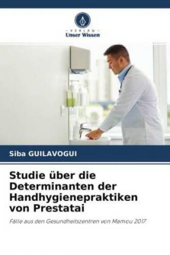 Thumbnail - Studie Über Die Determinanten Der Handhygienepraktiken Von Prestatai