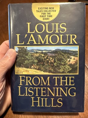 From the Listening Hills Hardcover Louis L'Amour 2003 HC DJ First Edition