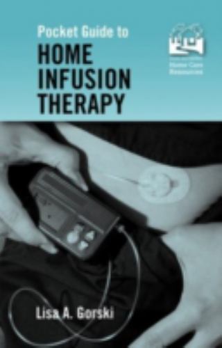 Pocket Guide to Home Infusion Therapy by Lisa A. Gorski (2004, Spiral) for sale online | eBay