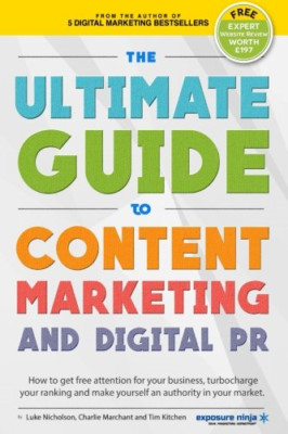 The Ultimate Guide To Content Marketing & Digital PR: H - Paperback / softback N
