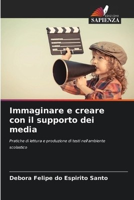 Immaginare e creare con il supporto dei media by Debora Felipe Do Espirito Santo