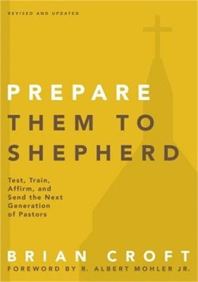 Prepare Them to Shepherd: Test, Train, Affirm, and Send the Next Generation of P