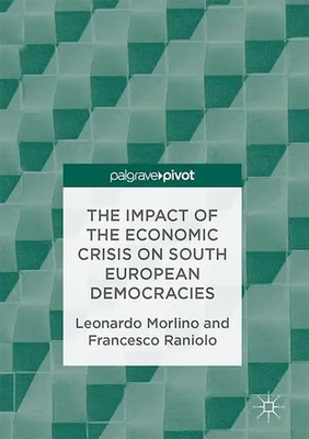 The Impact of the Economic Crisis on South European Democracies *** WIE NEU ***