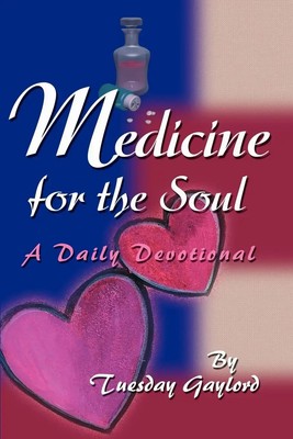 Medicine for the Soul A Daily Devotional Tuesday N. Gaylord Taschenbuch Englisch