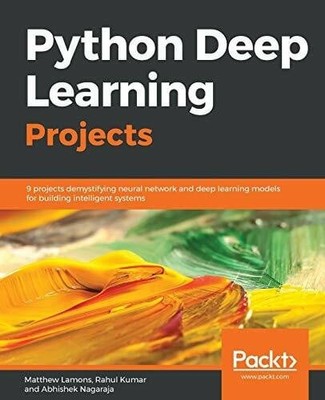 Python Deep Learning Projects: 9 projects demystifying Buch Packt Publishing