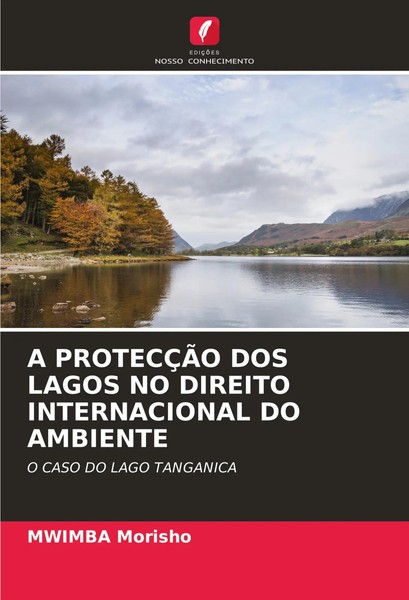 Mwimba Morisho | A ProtecÇÃO DOS Lagos NO Direito Internacional DO Ambiente-image