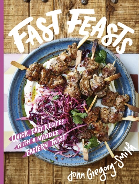 Fast Feasts : Quick, Easy Recipes with a Middle Eastern Twist by John ... - Image 4