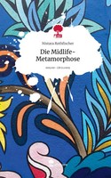 Nistara Rothfischer | Die Midlife-Metamorphose. Life Is A Story - Story.One
