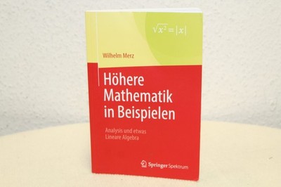 Springer Höhere Mathematik in Beispielen Analysis und Etwas Lineare Algebra Neu