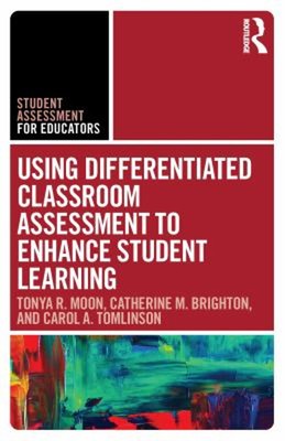 Using Differentiated Classroom Assessment to Enhance Student Lear
