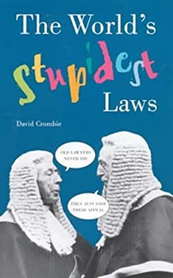 The World's Stupidest Gesetzen Taschenbuch David Crombie