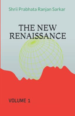 The New Renaissance: Volume 1 by Prabhat Ranjan Sarkar (Paperback, 2021)