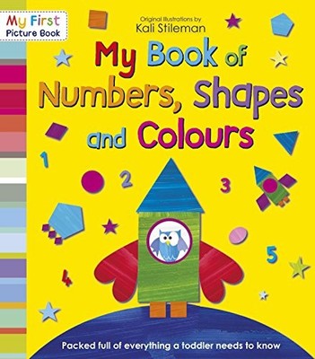 My Book of Numbers, Shapes and Colours (My First Pi by Stileman, Kali 0552563986
