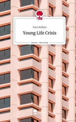 Young Life Crisis. Life is a Story - story.one Yara Hullers