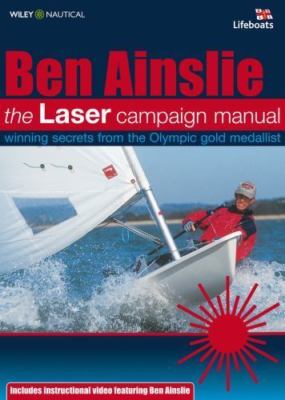 The Laser Campaign Manual by Ben Ainslie