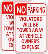 No Parking Sign, Violators Will Be Towed Away at Vehicle Owner's 18X12inches