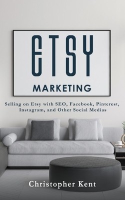 Christopher Kent Etsy Marketing (Taschenbuch) (US IMPORT)