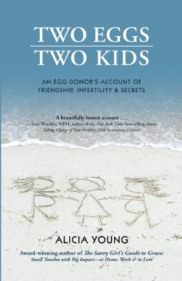 Two Eggs, Two Kids: An Egg Donor's Account of Friendshi - Paperback NEW Young, A