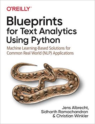 BLUEPRINTS FOR TEXT ANALYTICS USING PYTHON: MACHINE By Jens Albrecht & Sidharth