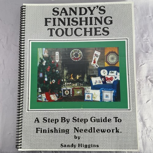 “Sandy’s Finishing Touches” Complete Needlepoint Guide Book by Sandy Higgins VGC