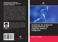 AvaliaçãO Do Potencial AntigenotóXico De Algumas Plantas IndíGenas Thakkar Buch