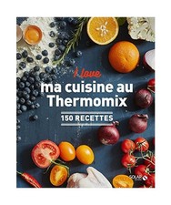I love ma cuisine au Thermomix - 150 recettes, Behr, Daniela