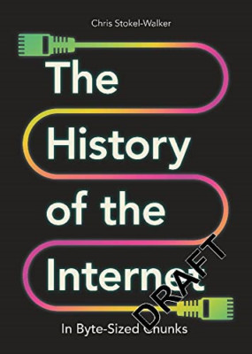 The History of the Internet in Byte-Sized Chunks (Bite- - Hardback NEW Stokel-Wa