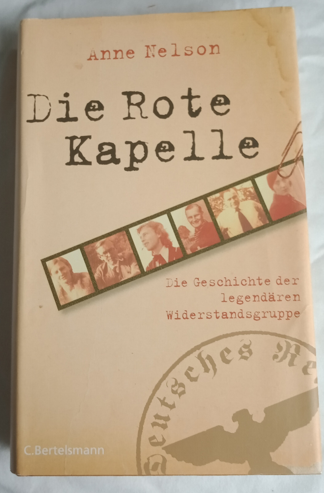Nelson, Anne: Die Rote Kapelle - Die Geschichte der legendären Widerstandsgruppe - Anne Nelson