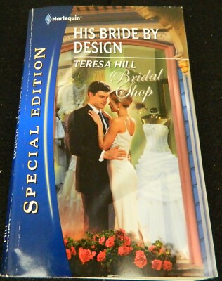 His Bride by Design by Teresa Hill (2011, Paperback)HARLEQUIN SPECIAL EDITION