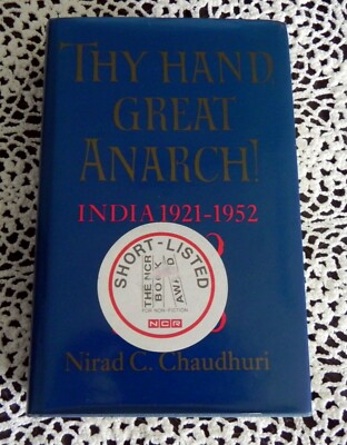 Thy Hand, Great Anarch! by Nirad C. Chaudhuri Signed Oxford University India HC