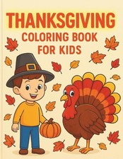 Thanksgiving Coloring Book for Kids: 50 Holiday Designs with Funny Turkey, Pump