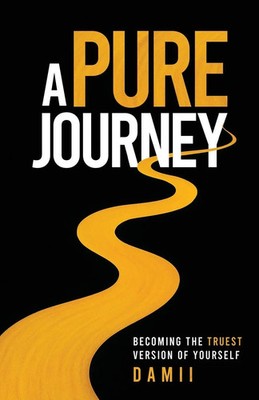 A Pure Journey Becoming the Truest Version of Yourself Dami Onakoya Taschenbuch