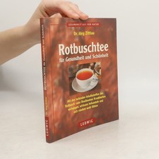 Rotbuschtee für Gesundheit und Schönheit  |  Jörg Zittlou