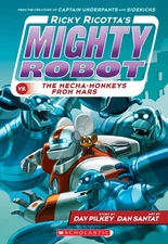 Ricky Ricotta's Mighty Robot vs. the Mecha-Monkeys from Mars (Ricky Ricotta'...