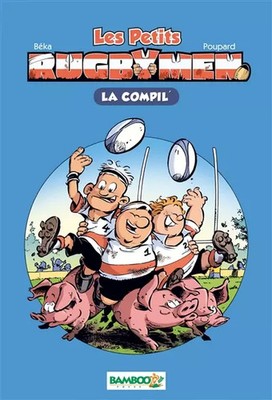 KLEINE RUGBYMEN - DIE SAMMLUNG, Poupard, Maëla Cosson, Caroline Roque und BeKa