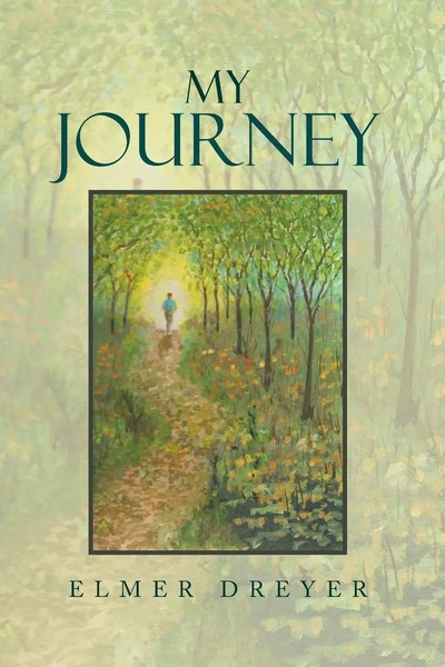 Elmer Dreyer | My Journey | Taschenbuch | Englisch (2013) | Xlibris Us-image