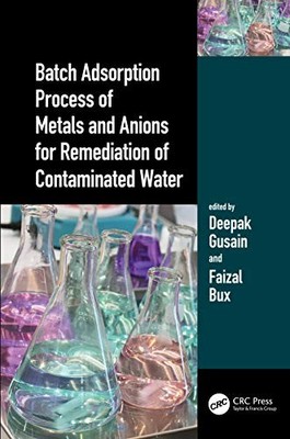 Batch Adsorption Process of Metals and Anions for Remediation of Contaminated...
