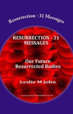 Resurrection - 31 Messages by John, Leslie M., Brand New, Free shipping in th...