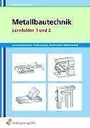 Metallbautechnik - Lernfelder 1 und 2 / Arbeitsheft: Ler... | Buch | Zustand gut - Gertraud Moosmeier