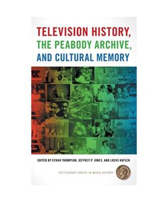 Television History, the Peabody Archive, and Cultural Memory