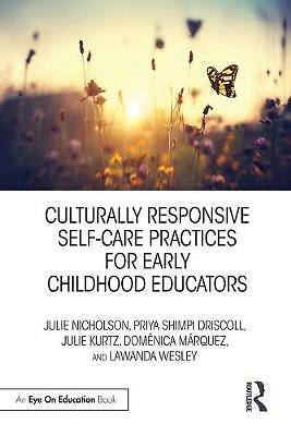 Culturally Responsive Self-Care Practices for Early Childhood Educators by ...