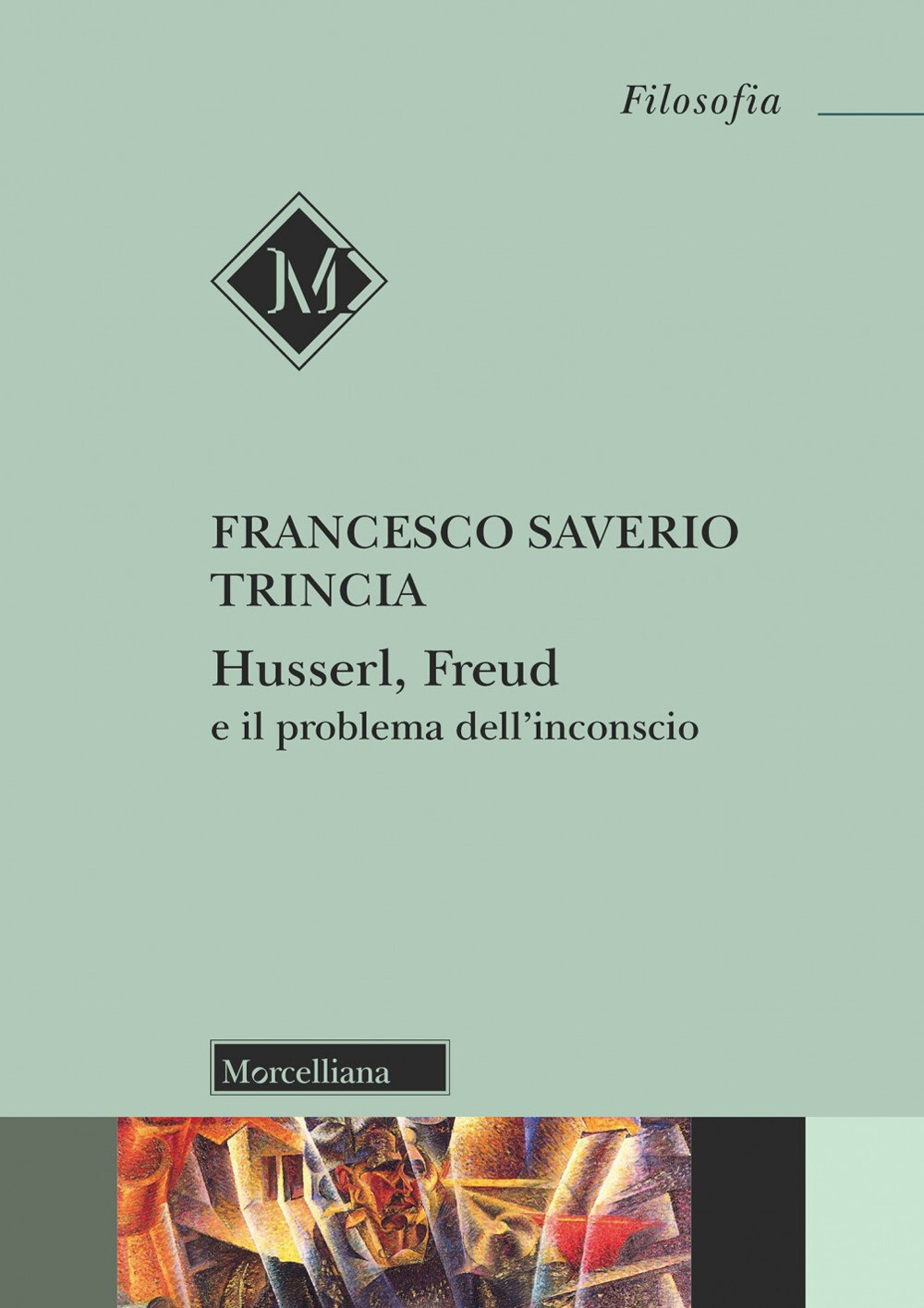 Husserl, Freud e il problema dell'inconscio - Trincia Francesco Saverio