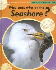 Who Eats Who at the Seashore (Food Chains in Action) - VERY GOOD