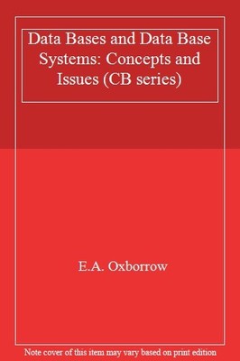 Data Bases and Data Base Systems: Concepts and Issues (CB series