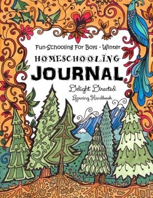 Fun-Schooling for Boys - Winter Homeschooling Journal: This 60 Day Homeschoo...