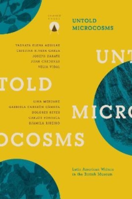 Untold Microcosms : Latin American Writers in the British Museum by Carolina ... - Image 4