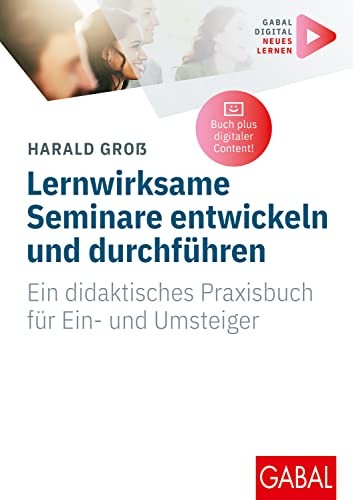 Harald Groß Lernwirksame Seminare entwickeln und durchführen: Ein di (Tascabile)