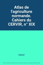 Atlas der normannischen Landwirtschaft'. Cahiers du CERVIR, Nr. XIX, Kollektiv